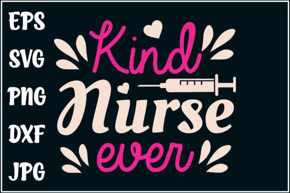 Kind Nurse Ever, Inspirational RN Shirt