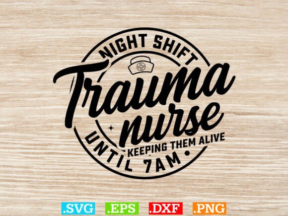 Night Shift Trauma Nurse T-shirt Design