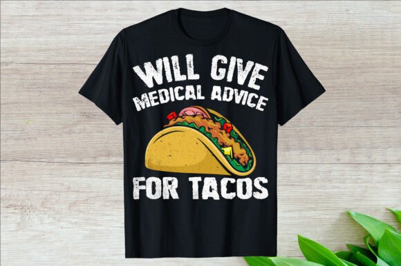 Will Give Medical Advice for Tacos Shirt